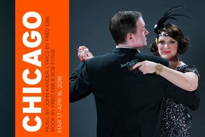 Chicago book by Fred Ebb and Bob Fosse, music by John Kander, lyrics by Fred Ebb March 19 – April 16, 2016