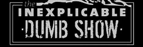 Logo for The Inexplicable Dumb Show